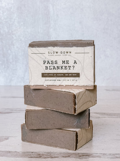 Pass Me a Blanket? Soap